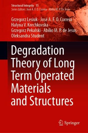 Degradation Theory of Long Term Operated Materials and Structures