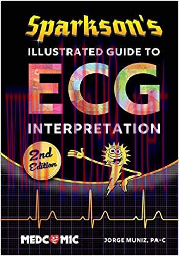 [AME]Sparkson&rsquo;s Illustrated Guide to ECG Interpretation, 2nd Edition (ORIGINAL PDF from_ Publis...