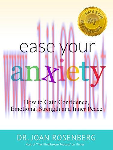 Ease Your Anxiety: How to Gain Confidence, Emotional Strength and Inner Peace