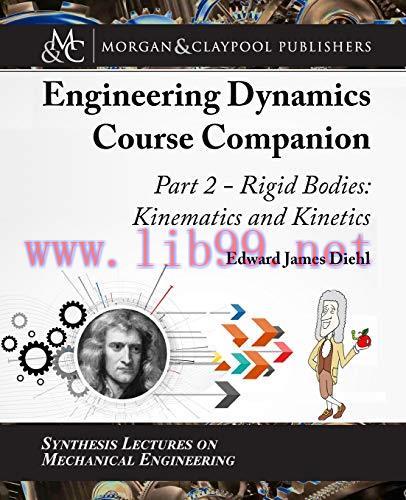 [FOX-Ebook]The Engineering Dynamics Course Companion, Part 2: Rigid Bodies: Kinematics and Kine...