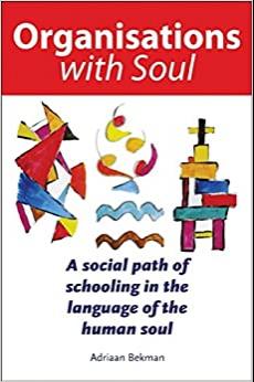 (PDF)Organisations with Soul A social path of schooling in the language of the human soul (Soci...