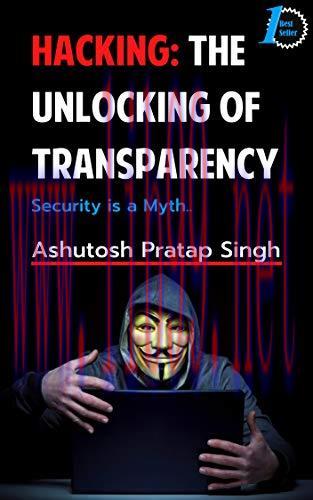 [FOX-Ebook]Hacking: The Unlocking of Transparency