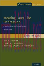 [AME]Treating Later-Life Depression (2nd ed.) : A Cognitive-Behavioral Therapy Approach, Clinic...