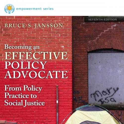 Brooks_Cole Empowerment Series_ Becoming an Effective Policy Advocate - Bruce S. Jansson - Bruc...