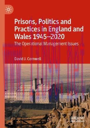Prisons, Politics and Practices in England and Wales 1945&ndash;2020