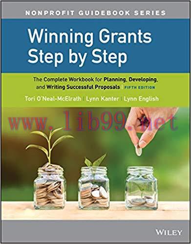 Winning Grants Step by Step: The Complete Workbook for Planning, Developing, and Writing Succes...