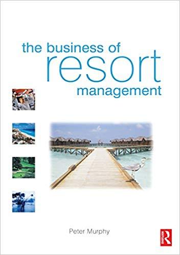 (PDF)The Business of Resort Management 1st Edition