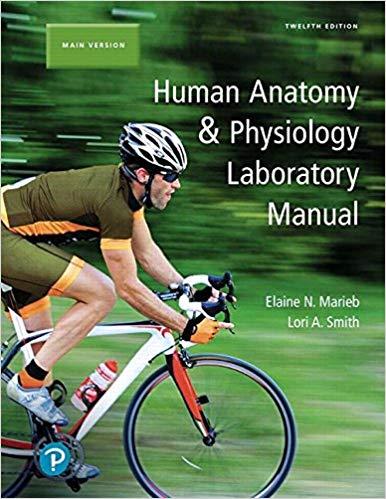 Human Anatomy and Physiology Laboratory Manual, Main Version 12th Edition [Scanned]