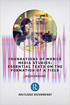 Foundations of Mobile Media Studies: Essential Texts on the Formation of a Field (Routledge Rec...