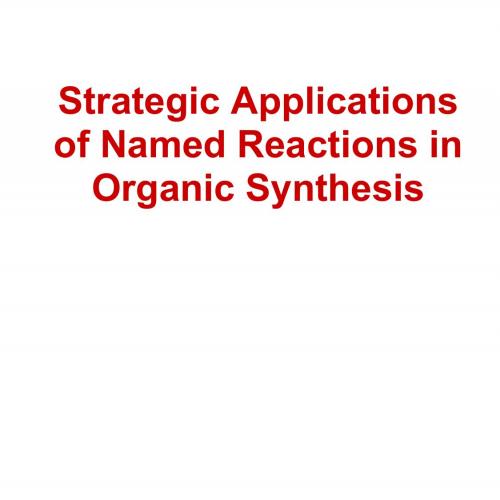 Strategic Applications of Named Reactions in Organic Synthesis