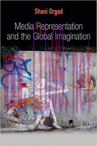Media Representation and the Global Imagination (Global Media and Communication) 1st Edition,