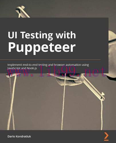 [FOX-Ebook]UI Testing with Puppeteer: Implement end-to-end testing and browser automation using...