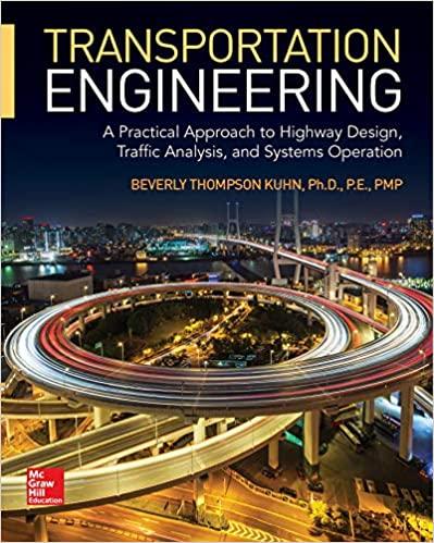 Transportation Engineering A Practical Approach to Highway Design, Traffic Analysis, and System...