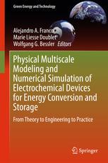 Physical Multiscale Modeling and Numerical Simulation of Electrochemical Devices for Energy Con...