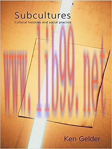 Subcultures: Cultural Histories and Social Practice 1st Edition,