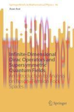 [PDF]Infinite-Dimensional Dirac Operators and Supersymmetric Quantum Fields: An Introduction to...