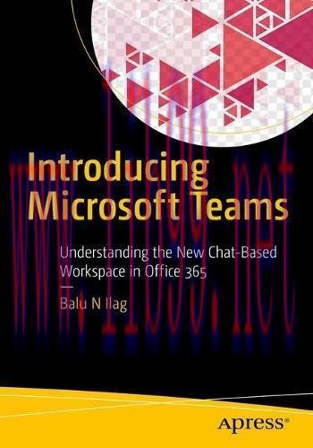 [FOX-Ebook]Introducing Microsoft Teams: Understanding the New Chat-Based Workspace in Office 36...