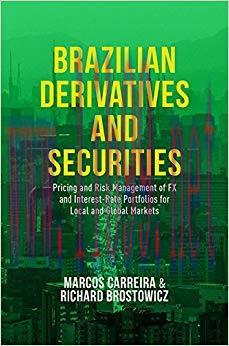 Brazilian Derivatives and Securities: Pricing and Risk Management of FX and Interest-Rate Portf...