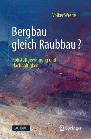 Bergbau gleich Raubbau