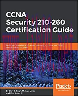 CCNA Security 210-260 Certification Guide: Build your knowledge of network security and pass yo...