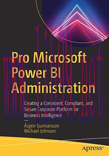 [FOX-Ebook]Pro Microsoft Power BI Administration: Creating a Consistent, Compliant, and Secure ...