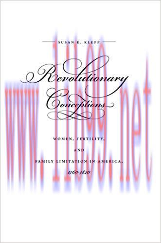 (PDF)Revolutionary Conceptions: Women, Fertility, and Family Limitation in America, 1760-1820 (...