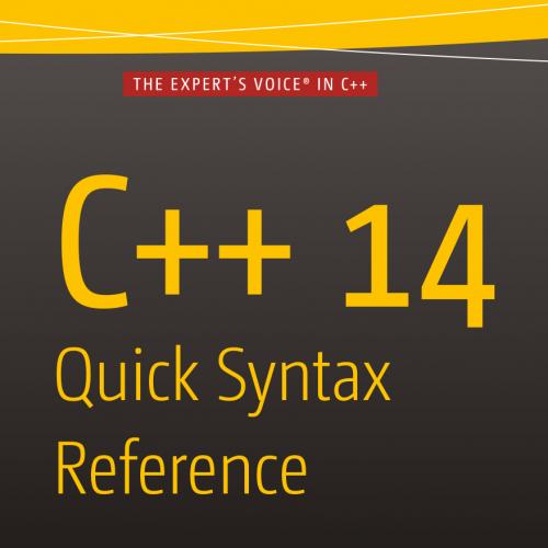 C 14 Quick Syntax Reference, Second Edition