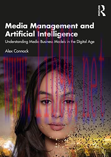 [FOX-Ebook]Media Management and Artificial Intelligence: Understanding Media Business Models in...