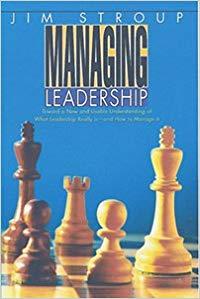 (PDF)Managing Leadership Toward a New and Usable Understanding of What Leadership Really Is&ndash;and...