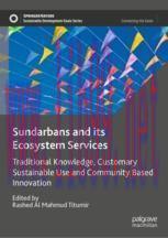 [PDF]Sundarbans and its Ecosystem Services: Traditional Knowledge, Customary Sustainable Use an...