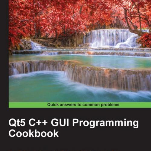 Qt5 Cplusplus GUI Programming Cookbook 1783280271