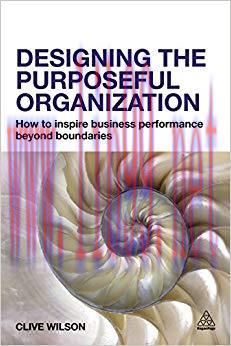 (PDF)Designing the Purposeful Organization: How to Inspire Business Performance Beyond Boundari...