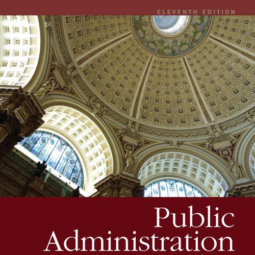 Public Administration in America 11th Edition by Michael E. Milakovich - Wei Zhi