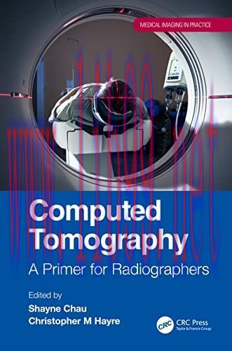 [AME]Computed Tomography: A Primer for Radiographers (Medical Imaging in Practice) (Original PD...