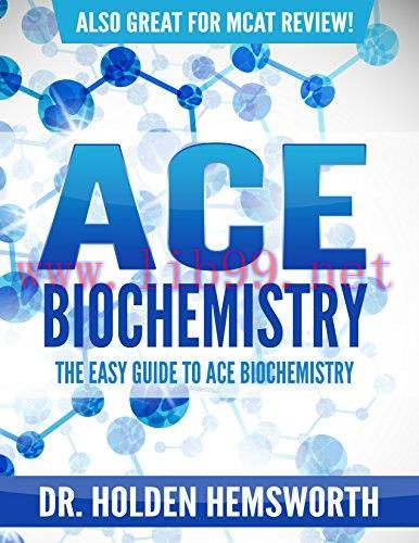 (PDF)Ace Biochemistry!: The EASY Guide to Ace Biochemistry: (Biochemistry Study Guide, Biochemi...