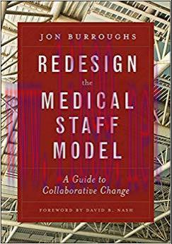 (PDF)Redesign the Medical Staff Model: A Guide to Collaborative Change (ACHE Management) None E...