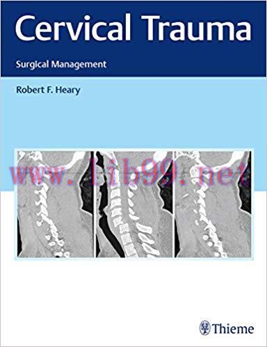 [PDF]Cervical Trauma: Surgical Management 1st Edition [Robert Heary]