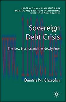 (PDF)Sovereign Debt Crisis: The New Normal and the Newly Poor (Palgrave Macmillan Studies in Ba...