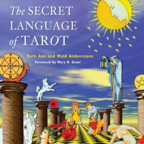 Secret Language of Tarot by Ruth Ann, The - Ruth Anna & Wald Amberstone