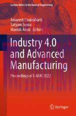 [PDF]Industry 4.0 and Advanced Manufacturing: Proceedings of I-4AM 2022
