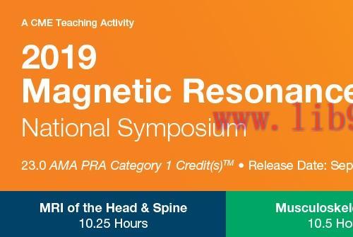 [AME]2019 Magnetic Resonance Imaging National Symposium (CME Videos)