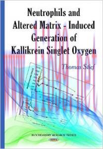 [AME]Neutrophils and Altered Matrix: Induced Generation of Kallikrein Singlet Oxygen