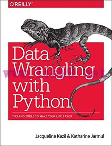 Data Wrangling with Python: Tips and Tools to Make Your Life Easier 1st Edition,