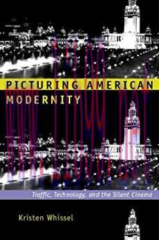 (PDF)Picturing American Modernity: Traffic, Technology, and the Silent Cinema (e-Duke books sch...