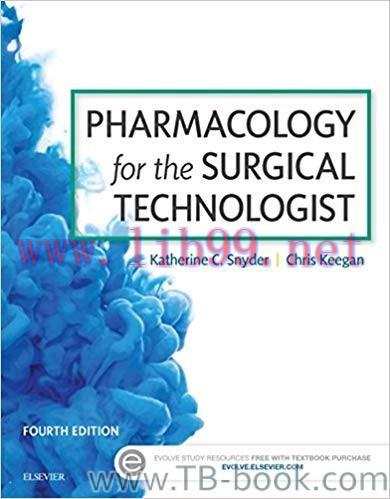 Pharmacology for the Surgical Technologist 4th Edition by Katherine Snyder