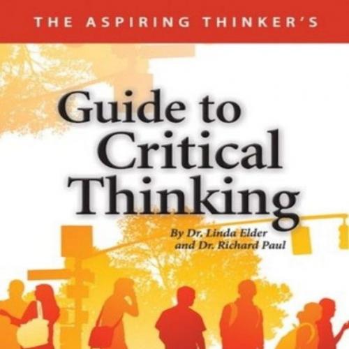 Aspiring Thinker's Guide to Critical Thinking, The