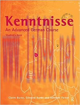 Kenntnisse: An Advanced German Course 1st Edition,