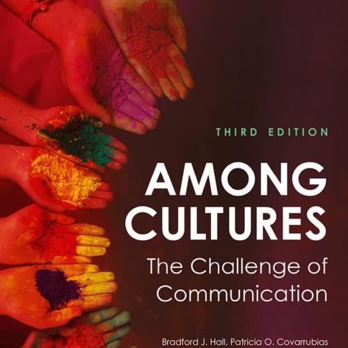 Among Cultures The Challenge of Communication 3rd - Hall, Bradford J.,Covarrubias, Patricia Oli...