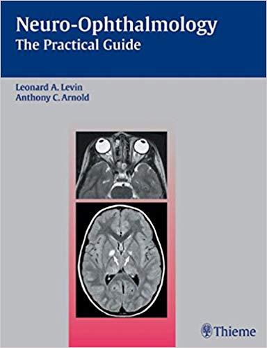Neuro-Ophthalmology The Practical Guide, 1e [Thieme] [2005]