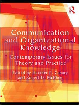 Communication and Organizational Knowledge: Contemporary Issues for Theory and Practice (Routle...